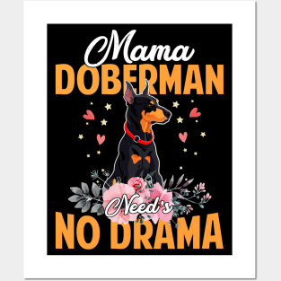 Dog Mama Doberman Needs No DramaFunnyCute Mommy137 paws Posters and Art